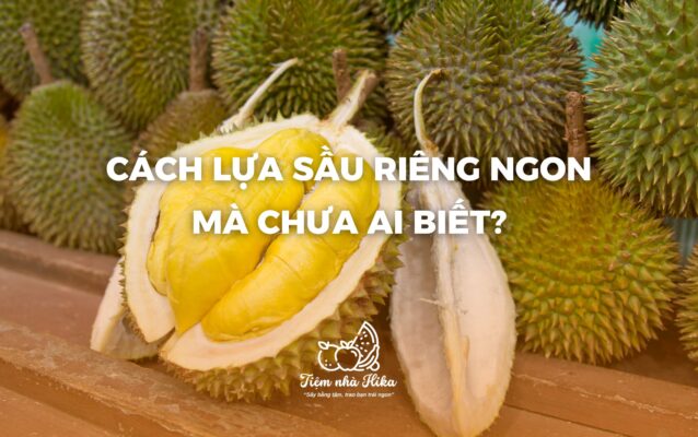 cach-lua-sau-rieng-ngon