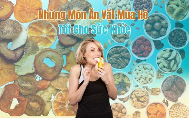 Gợi Ý Những Món Ăn Vặt Tốt Cho Mùa Hè 1