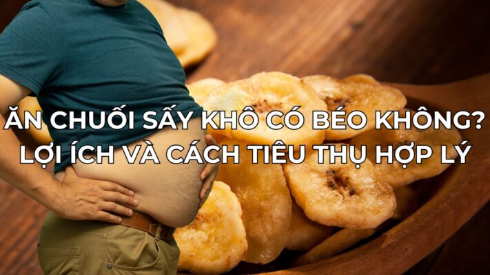 Ăn chuối sấy có béo không? Tìm hiểu lợi ích và cách tiêu thụ hợp lý 1