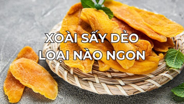 Xoài Sấy Dẻo Loại Nào Ngon? Khám Phá Những Sự Lựa Chọn Tại Tiệm Nhà 6