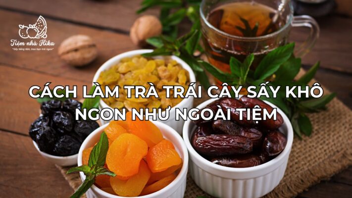 Cách Làm Trà Trái Cây Sấy Khô Ngon Như Ngoài Tiệm