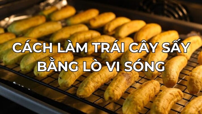 Cách Sấy Trái Cây Bằng Lò Vi Sóng: Hướng Dẫn Chi Tiết Tại Tiệm Nhà Hika 2