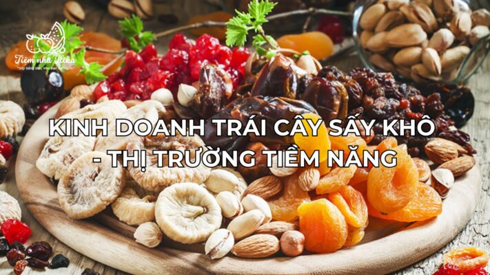 Kinh Doanh Trái Cây Sấy Khô